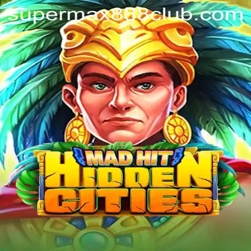 MadHitHiddenCities: The Ultimate Urban Adventure with a Twist of SuperMax888