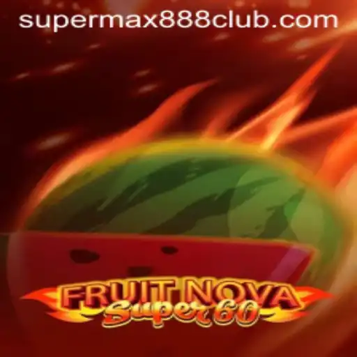 Exploring the Excitement of FruitNovaSuper60 and SuperMax888