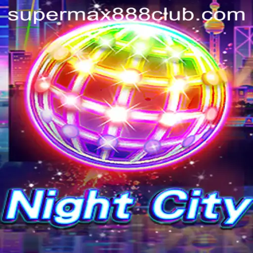 Explore the Thrilling World of NightCity: Gameplay, Features, and SuperMax888 Strategy