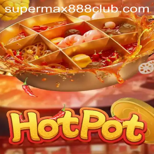 Exploring the Exciting World of Hotpot: A Dive into SuperMax888